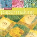 Image for Papermaking  : the craft of creative paperwork in 25 innovative projects