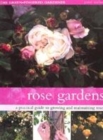 Image for Rose gardens  : a practical guide to growing and maintaining roses