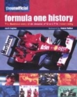 Image for The unofficial Formula One history  : the illustrated story of a century of Grand Prix motor racing