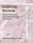 Image for Enduring records  : the environmental and cultural heritage of wetlands