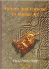 Image for Pattern and purpose in insular art  : proceedings of the Fourth International Conference on Insular Art held at the National Museum &amp; Gallery, Cardiff, 3-6 September, 1998