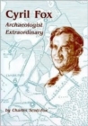 Image for Cyril Fox  : archaeologist extraordinary