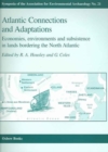 Image for Atlantic connections and adaptations  : economies, environments and subsistence in lands bordering the North Atlantic