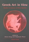 Image for Greek art in view  : essays in honour of Brian Sparkes