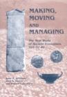 Image for Making, moving and managing  : the New World of ancient economies, 323-31 BC