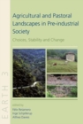 Image for Agricultural and pastoral landscapes in pre-industrial society  : choices, stability and change