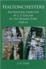 Image for Haltonchesters : Excavations Directed by J. P. Gillam at the Roman Fort, 1960-61
