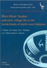 Image for Sheri Khan Tarakai and early village life in the Bannu Basin and the Gomal Plain  : Bannu Archaeological Project Survey and Excavations, 1985-2001