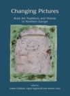Image for Changing pictures  : rock art traditions and visions in Northern Europe