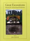 Image for Great excavations  : shaping the archaeological profession