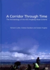 Image for A corridor through time  : the archaeology of the A55 Anglesey road scheme