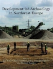 Image for Development-led Archaeology in North-West Europe
