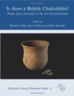 Image for Is there a British Chalcolithic?  : people, place and polity in the later 3rd millennium