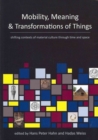 Image for Mobility, Meaning and Transformations of Things