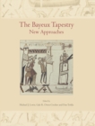 Image for The Bayeux tapestry: new approaches : proceedings of a conference at the British Museum