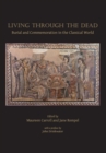 Image for Living through the dead: burial and commemoration in the classical world : vol. 5
