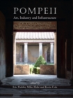 Image for Pompeii: art, industry, and infrastructure