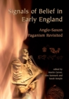 Image for Signals of belief in early England: Anglo-Saxon paganism revisited