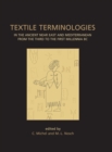 Image for Textile terminologies: in the ancient Near East and Mediterranean from the third to the first millennia BC