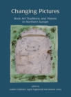 Image for Changing pictures: rock art traditions and visions in Northern Europe