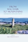 Image for From machair to mountains: archaeological survey and excavation in South Uist : v. 4