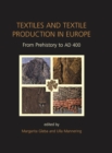 Image for Textiles and textile production in Europe from prehistory to AD 400