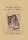 Image for The ritual killing and burial of animals: European perspectives