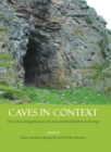 Image for Caves in context: the cultural significance of caves and rockshelters in Europe