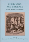 Image for Childhood and Violence in the Western Tradition