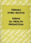 Image for Termau Hybu Iechyd / Terms for Health Promotion