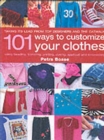 Image for 101 Ways to Customise Your Clothes