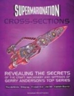 Image for Gerry Anderson&#39;s Supermarionation cross-sections  : revealing the secrets of the craft, machinery and settings of Thunderbirds, Stingray, Fireball XL5, Joe 90, Captain Scarlet