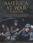 Image for America at war in colour  : unique images of the American experience in World War II