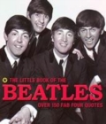 Image for The little book of the Beatles  : over 150 fab four quotes