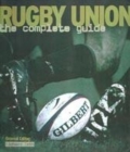 Image for The complete guide to rugby union  : the definitive illustrated guide to world rugby union