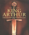 Image for King Arthur  : Dark Age warrior and mythic hero