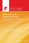 Image for When the Lord Walked the Land : The 1858-62 Revival in the North East of Scotland
