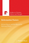 Image for Reformation Pastors : Richard Baxter and the Ideal of the Reformed Pastor