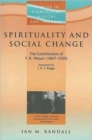 Image for Spirituality and Social Change : The Contribution of F B Meyer (1847-1929)