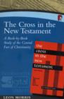 Image for The Cross in the New Testament : A Book by Book Study of the Central Fact of Christianity