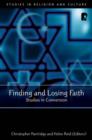 Image for Finding and losing faith  : studies in conversion