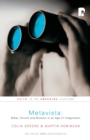 Image for Metavista  : Bible, church and mission in an age of imagination
