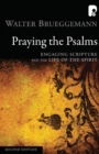 Image for Praying the Psalms : Engaging Scripture and the Life of the Spirit