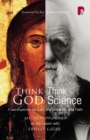 Image for Think God, Think Science