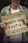 Image for Working faith  : faith-based organizations and urban social justice