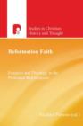 Image for Reformation Faith : Exegesis and Theology in the Protestant Reformations