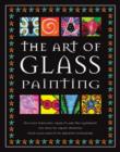 Image for The Art of Glass Painting