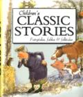 Image for Children&#39;s classic stories  : fairytales, fables &amp; folktales