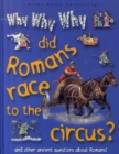 Image for Why, why, why did the Romans race to the circus?