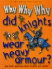 Image for Why Why Why Did Knights Wear Heavy Armour?